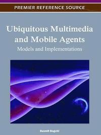 bokomslag Ubiquitous Multimedia and Mobile Agents