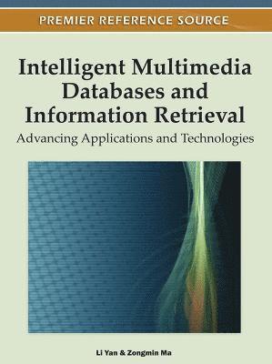 Li Yan, Zongmin Ma - Intelligent Multimedia Databases and Information Retrieval, Inbunden