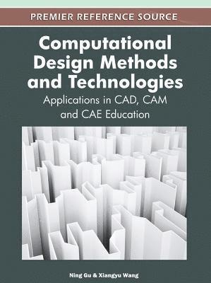 Ning Gu, Xiangyu Wang - Computational Design Methods and Technologies, Inbunden