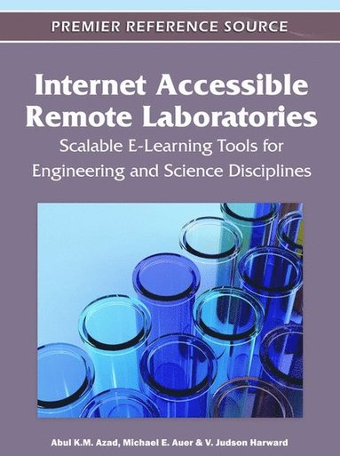 Abul K.M. Azad, Michael E. Auer, V. Judson Harward - Internet Accessible Remote Laboratories, Inbunden