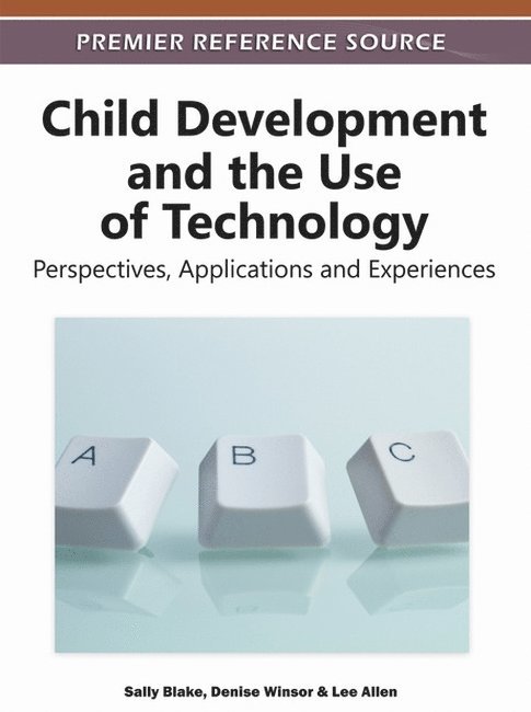 Sally Blake, Denise L. Winsor, Lee Allen - Child Development and the Use of Technology, Inbunden