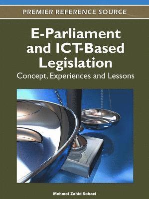 Mehmet Zahid Sobaci - E-Parliament and ICT-Based Legislation, Inbunden