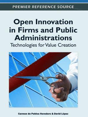 Carmen de Pablos Heredero, David López, Carmen de Pablos Heredero - Open Innovation in Firms and Public Administrations, Inbunden