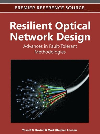 Yousef S. Kavian, Mark Stephen Leeson - Resilient Optical Network Design, Inbunden