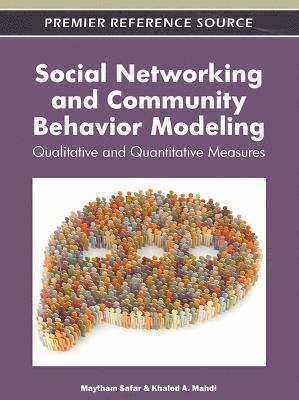 Maytham Safar, Khaled A. Mahdi, Khaled Mahdi - Social Networking and Community Behavior Modeling, Inbunden