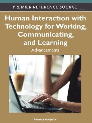 Anabela Mesquita - Human Interaction with Technology for Working, Communicating, and Learning, Inbunden