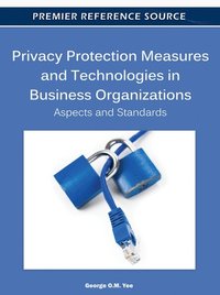 bokomslag Privacy Protection Measures and Technologies in Business Organizations