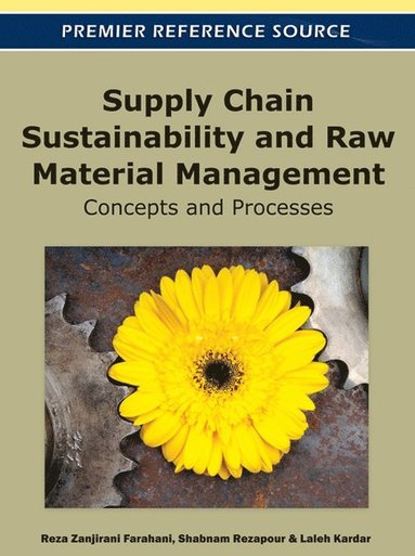 Reza Zanjirani Farahani, Shabnam Rezapour, Laleh Kardar - Supply Chain Sustainability and Raw Material Management, Inbunden