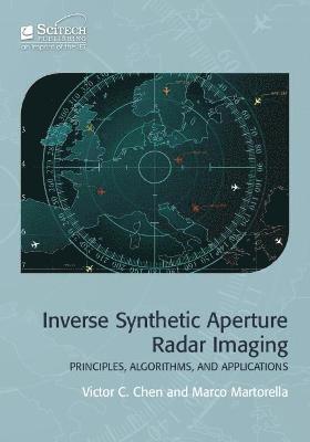Victor C. Chen, Marco Martorella - Inverse Synthetic Aperture Radar Imaging, Inbunden