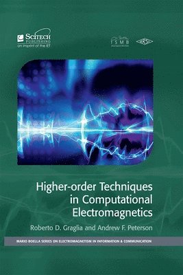 Roberto D. Graglia, Andrew F. Peterson - Higher-Order Techniques in Computational Electromagnetics, Inbunden