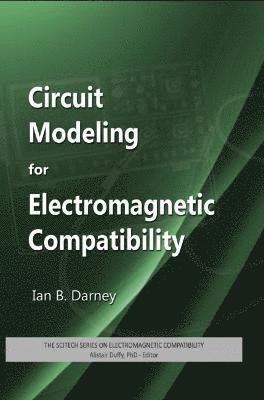 Ian B. Darney - Circuit Modeling for Electromagnetic Compatibility, Inbunden