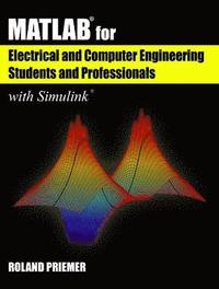 bokomslag MATLAB for Electrical and Computer Students and Professionals: with Simulink