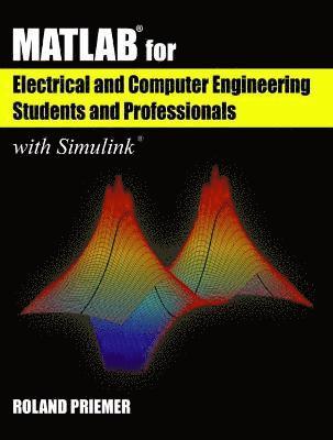 Roland Priemer - MATLAB® for Electrical and Computer Engineering Students and Professionals, Häftad