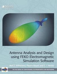 bokomslag Antenna Analysis and Design using FEKO Electromagnetic Simulation Software