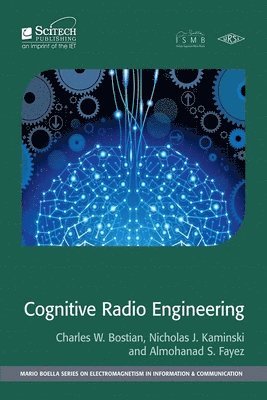 Charles W. Bostian, Nicholas J. Kaminski, Almohanad S. Fayez, Charles W, Bostian, Nicholas J Kaminski - Cognitive Radio Engineering, Inbunden