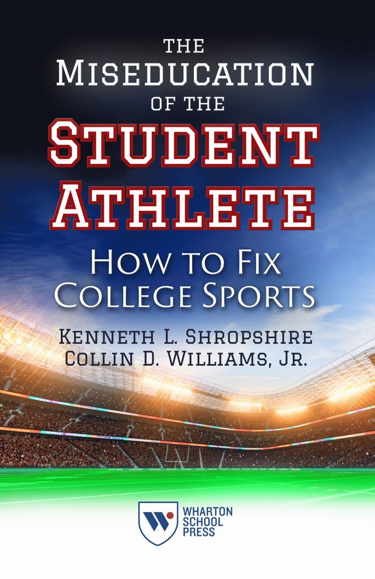 Kenneth L. Shropshire, Collin D. Williams, Collin D. Williams Jr, Kenneth L., Shropshire, Collin D., Williams  Jr., Collin D. Williams Jr. - Miseducation of the Student Athlete, Häftad