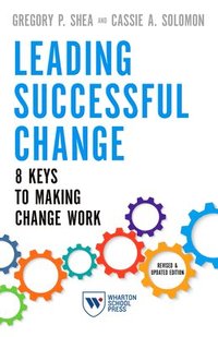 bokomslag Leading Successful Change, Revised and Updated Edition