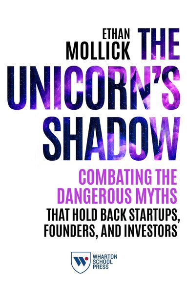 Ethan Mollick - Unicorn's Shadow, Häftad