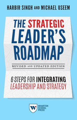 The Strategic Leader's Roadmap, Revised and Updated Edition 1