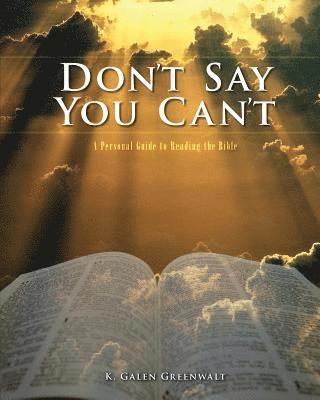 Don't Say You Can't: A Personal Guide to Reading the Bible 1