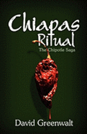 bokomslag Chiapas Ritual: The Chipotle Saga