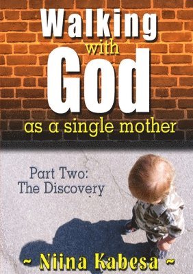 bokomslag Walking with GOD as a single mother - Part 2