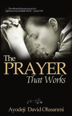 The Prayer That Works 1