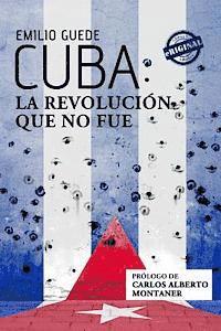 bokomslag Cuba: la Revolución que no fue