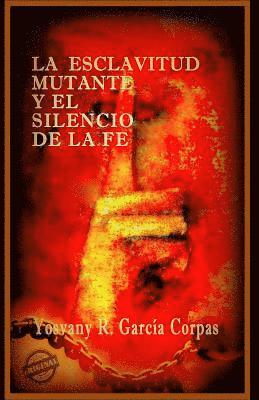 La esclavitud mutante y el silencio de la fe