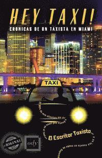 bokomslag Hey Taxi! Crónicas de un taxista en Miami