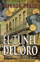 Alfredo Perez - El túnel del oro: Un robo en La Habana colonial, Häftad