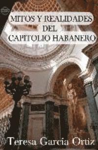 Teresa Garcia Ortiz - Mitos y realidades del Capitolio habanero, Häftad