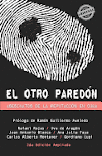 Juan Antonio Blanco, Uva de Aragon - El otro paredón. Asesinatos de la reputación en Cuba, Häftad