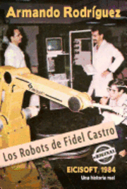 bokomslag Los robots de Fidel Castro