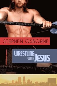 bokomslag Wrestling with Jesus