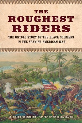 Jerome Tuccille - Roughest Riders, Inbunden