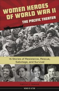 bokomslag Women Heroes of World War II-the Pacific Theater