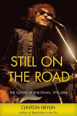 Still on the Road: The Songs of Bob Dylan, 1974-2006 1