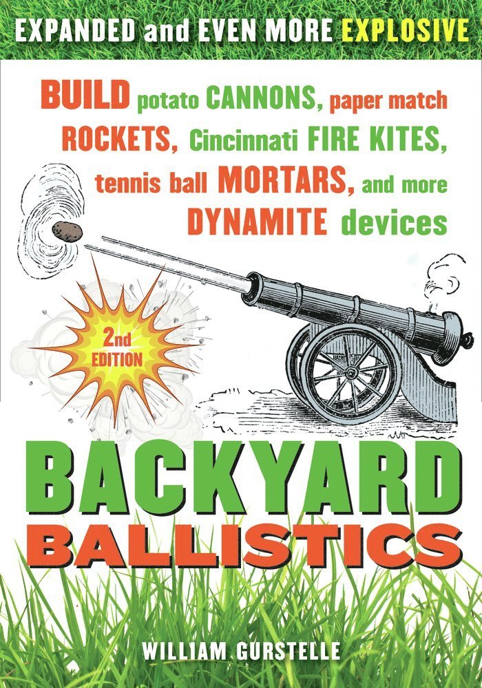 William Gurstelle - Backyard Ballistics, Häftad