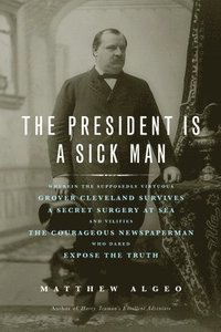 bokomslag The President Is a Sick Man