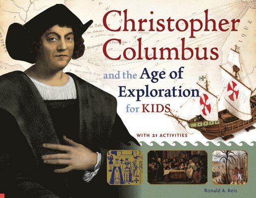 Christopher Columbus and the Age of Exploration for Kids 1