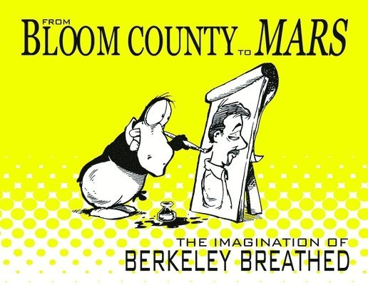From Bloom County to Mars: The Imagination of Berkeley Breathed 1