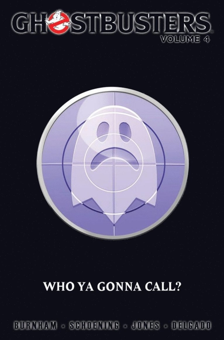 Ghostbusters Volume 4: Who Ya Gonna Call?