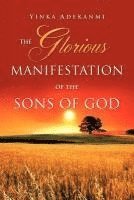 bokomslag The Glorious Manifestation of the SONS OF GOD