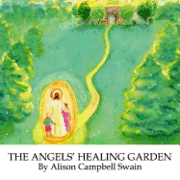 Alison Campbell Swain - The Angels'Healing Garden, Häftad