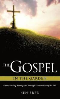 bokomslag The Gospel in the Garden