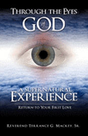 bokomslag Through the Eyes of God: A Supernatural Experience