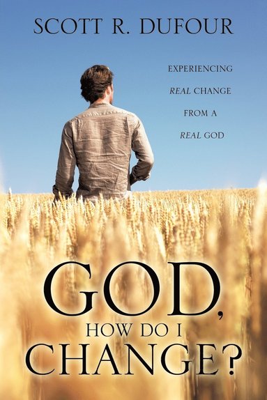 bokomslag God, How Do I Change?