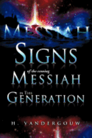 H. Vandergouw - Signs of the Coming Messiah in This Generation, Häftad