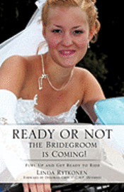 bokomslag Ready or Not, the Bridegroom is Coming!